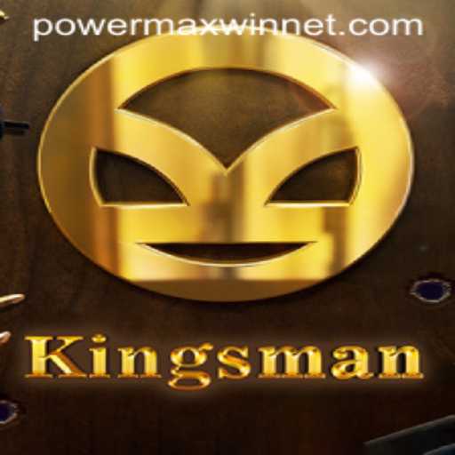 Kingsman: Exploring the Exciting World of PowerMaxWin