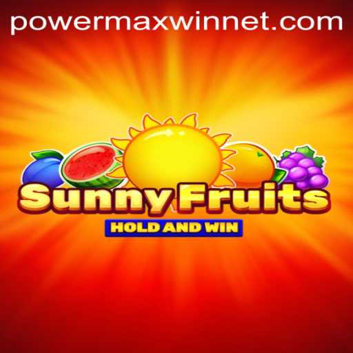 Discover the Excitement of SunnyFruits with PowerMaxWin